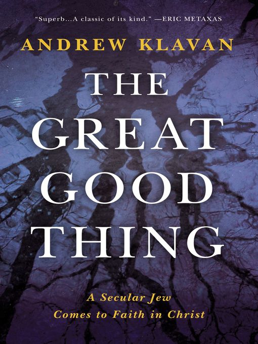 Title details for The Great Good Thing by Andrew Klavan - Wait list